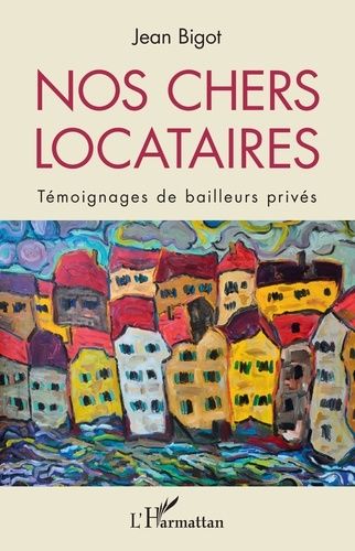 Emprunter Nos chers locataires. Témoignages de bailleurs privés livre