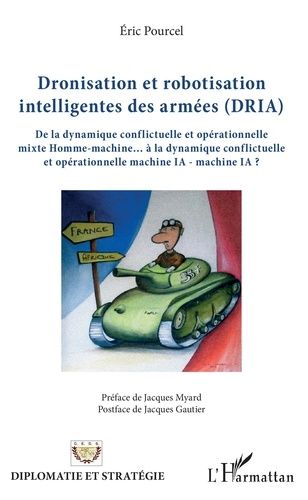 Emprunter Dronisation et robotisation intelligentes des armées (DRIA). De la dynamique conflictuelle et opérat livre