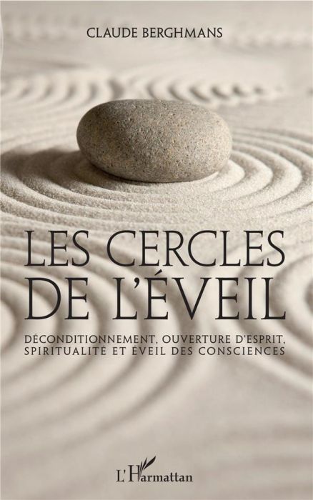 Emprunter Les cercles de l'éveil. Déconditionnement, ouverture d'esprit, spiritualité et éveil des consciences livre