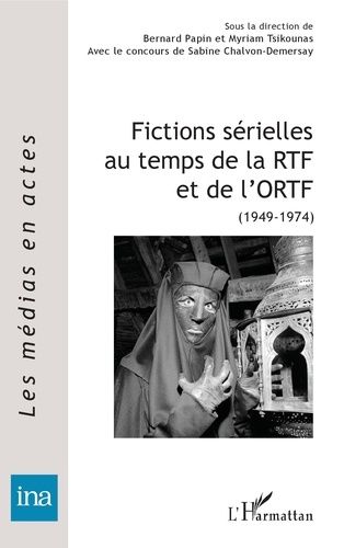 Emprunter Fictions sérielles au temps de la RTF et de l'ORTF livre