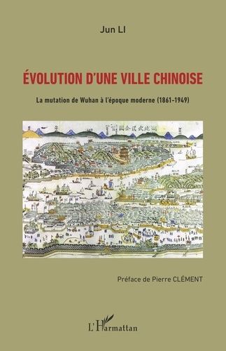 Emprunter Evolution d'une ville chinoise. La mutation de Wuhan à l'époque moderne (1861-1949) livre