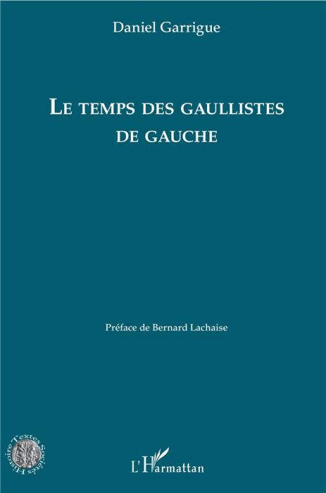 Emprunter Le temps des gaullistes de gauche livre