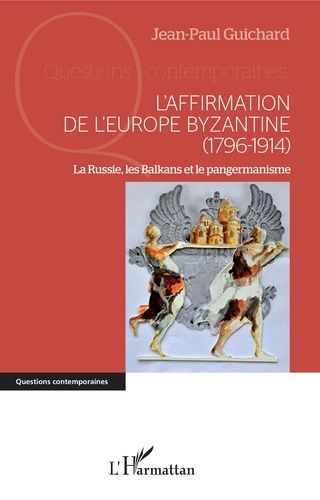 Emprunter L'affirmation de l'Europe byzantine (1796-1914). La Russie, les Balkans et le pangermanisme livre