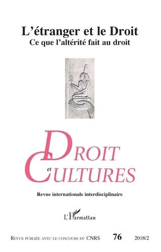 Emprunter Droit et cultures N° 76-2018/2 : L'étranger et le droit. Ce que l'altérité fait au droit livre