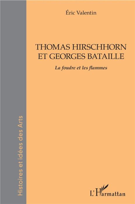 Emprunter Thomas Hirschhorn et Georges Bataille. La foudre et les flammes livre