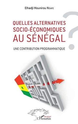 Emprunter Quelles alternatives socio-économiques au Sénégal ? Une contribution programmatique livre