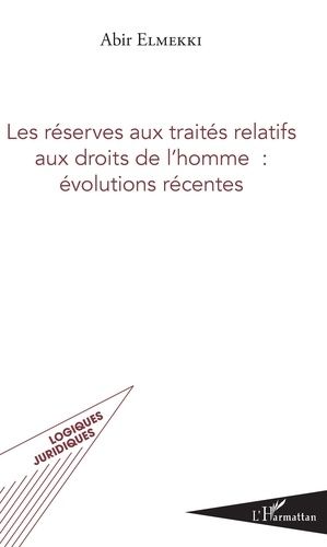 Emprunter Les réserves aux traités relatifs aux droits de l'homme : évolutions récentes livre