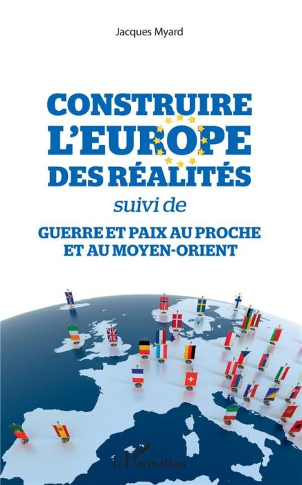 Emprunter Construire l'Europe des réalités suivi de Guerre et paix au Proche et au Moyen-Orient livre