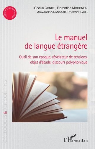 Emprunter Le manuel de langue étrangère. Outil de son époque, révélateur de tensions, objet d'étude, discours livre