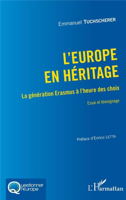 Emprunter L'Europe en héritage. La génération Erasmus à l'heure des choix - Essai et témoignage livre