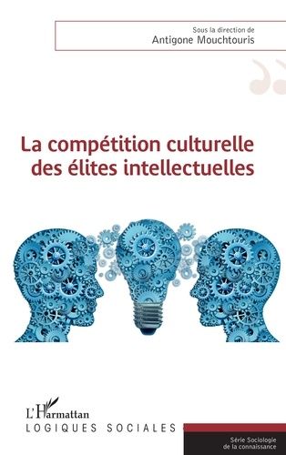 Emprunter La compétition culturelle des élites intellectuelles livre