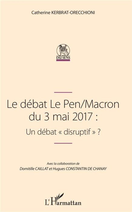 Emprunter Le débat Le Pen/Macron du 3 mai 2017. Un débat 