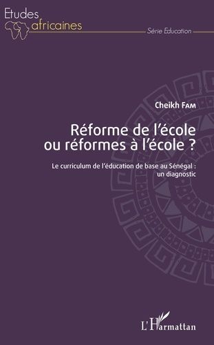 Emprunter Réforme de l'école ou réformes à l'école ? Le curriculum de l'éducation de base au Sénégal : un diag livre