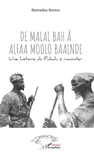 Emprunter De Malal Bah à Alfaa Moolo Baalnde. Une histoire du Fuladu à raconter livre