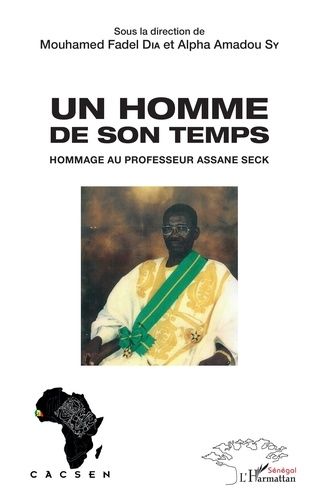 Emprunter Un homme de son temps. Hommage au professeur Assane Seck livre