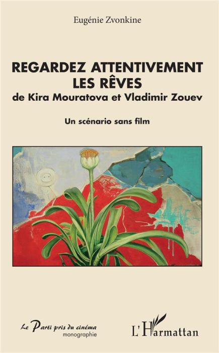 Emprunter Regardez attentivement les rêves de Kira Mouratova et Vladimir Zouev. Un scénario sans film livre