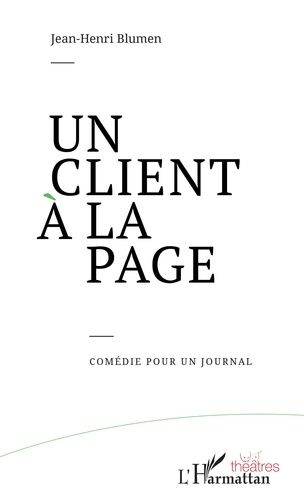 Emprunter Un client à la page. Comédie pour un journal livre