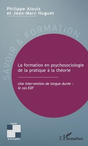 Emprunter La formation en psychosociologie de la pratique à la théorie. Une intervention de longue durée : le livre