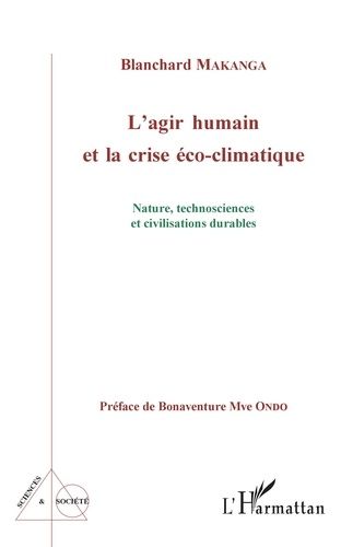 Emprunter L'agir humain et la crise éco-climatique. Nature, technosciences et civilisations durables livre