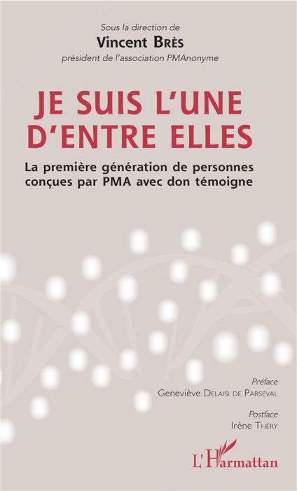 Emprunter Je suis l'une d'entre elles. La première génération de personnes concues par PMA avec don témoigne livre