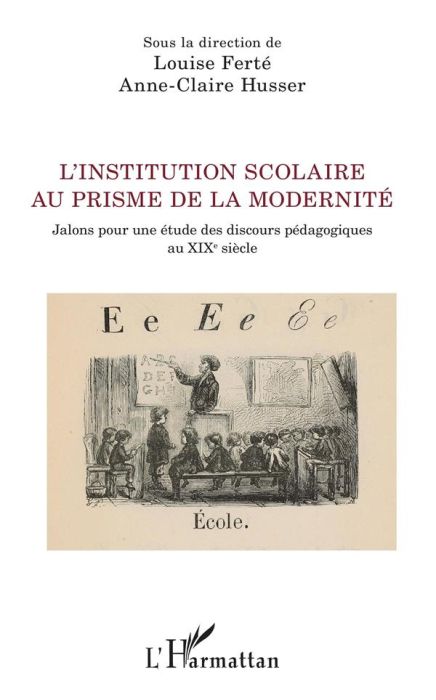 Emprunter L'institution scolaire au prisme de la modernité. Jalons pour une étude des discours pédagogiques au livre