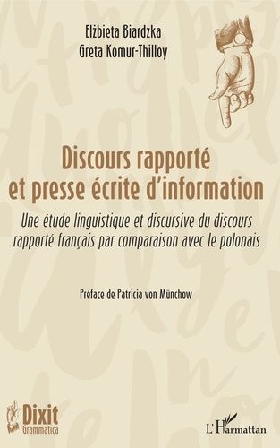 Emprunter Discours rapporté et presse écrite d'information. Une étude linguistique et discursive du discours r livre