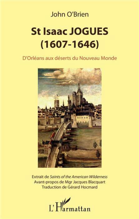 Emprunter St Isaac Jogues (1607-1646). D'Orléans aux déserts du Nouveau Monde livre