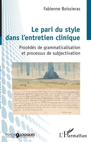 Emprunter Le pari du style dans l'entretien clinique. Procédés de grammaticalisation et processus de subjectiv livre