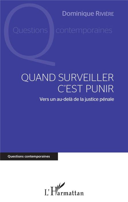 Emprunter Quand surveiller c'est punir. Vers un au-delà de la justice pénale livre