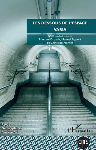 Emprunter Géographie et Cultures N° 107-108, hiver 2019 : Les dessous de l'espace. Varia livre