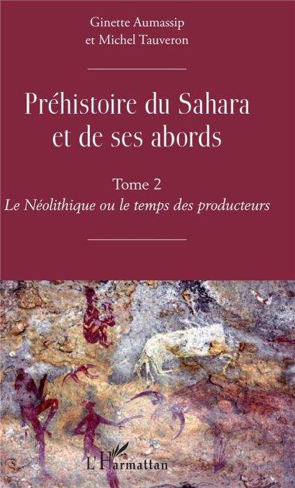 Emprunter Préhistoire du Sahara et de ses abords. Tome 2, Le Néolithique ou le temps des producteurs livre