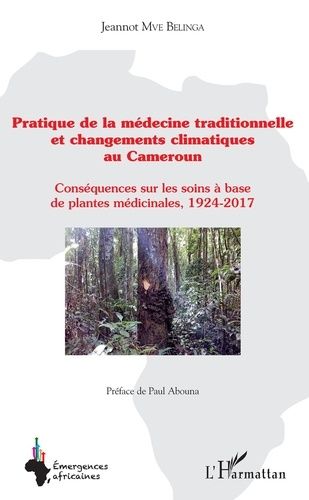 Emprunter Pratique de la médecine traditionnelle et changements climatiques au Cameroun. Conséquences sur les livre