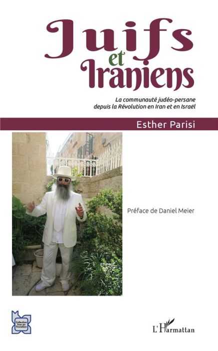 Emprunter Juifs et Iraniens. La communauté judéo-persane depuis la Révolution en Iran et en Israël livre