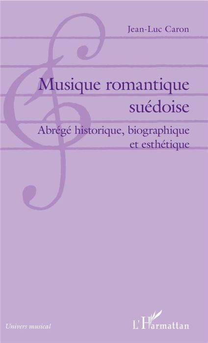 Emprunter Musique romantique suédoise. Abrégé historique, biographique et esthétique livre