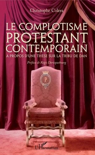 Emprunter Le complotisme protestant contemporain. A propos d'une thèse sur la tribu de Dan livre