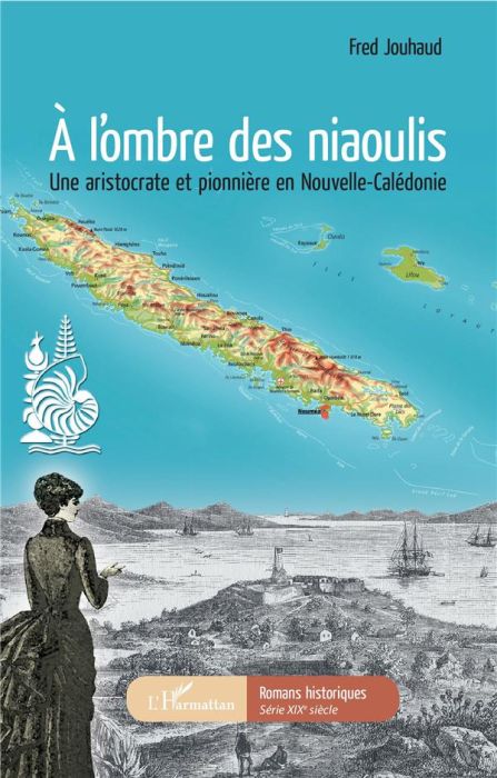 Emprunter A l'ombre des niaoulis. Une aristocrate et pionnière en Nouvelle-Calédonie livre