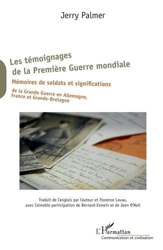 Emprunter Les témoignages de la Première Guerre mondiale. Mémoires de soldats et significations de la Grande G livre