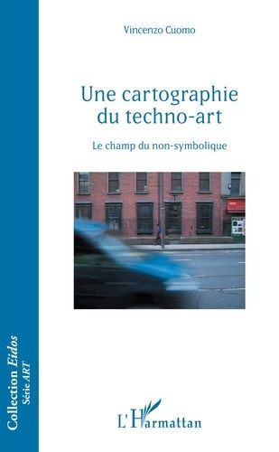 Emprunter Une cartographie du techno-art. Le champ du non-symbolique livre