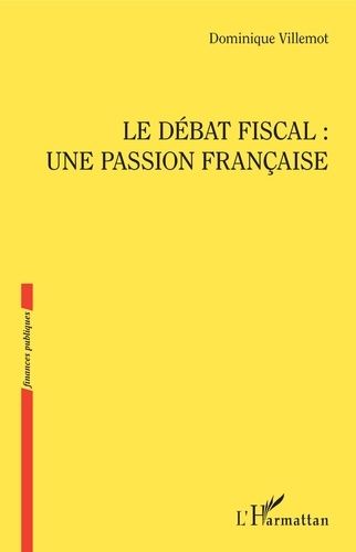 Emprunter Le débat fiscal : une passion française livre