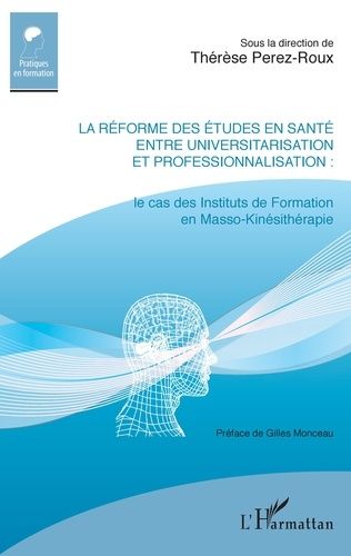 Emprunter La réforme des études en santé entre universitarisation et professionnalisation. Le cas des Institut livre