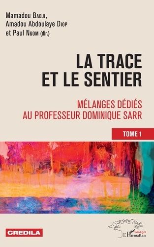 Emprunter La trace et le sentier. Mélanges dédiés au professeur Dominique Sarr Tome 1 livre