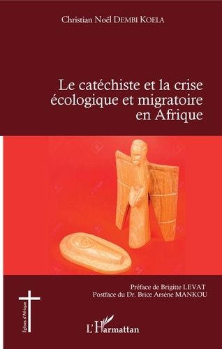 Emprunter Le catéchiste et la crise écologique et migratoire en Afrique livre