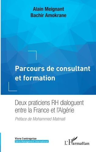 Emprunter Parcours de consultant et formation. Deux praticiens RH dialoguent entre la France et l'Algérie livre