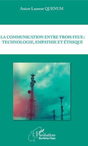 Emprunter La communication entre trois feux : technologie, empathie et éthique livre