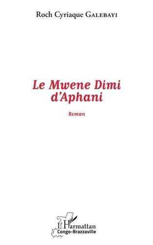 Emprunter Le Mwene Dimi d'Aphani livre