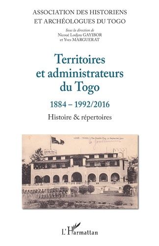 Emprunter Territoires et administrateurs du Togo. 1884-1992/2016, Histoire & répertoires livre