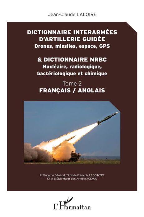 Emprunter Dictionnaire interarmées d'artillerie guidée (drones, missiles, espace, GPS) & dictionnaire NRBC (nu livre