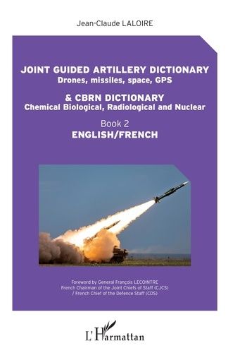 Emprunter Joint guided artillery dictionnary (Drones, missiles, space, GPS) & CBRN dictionary (Chemical biolog livre