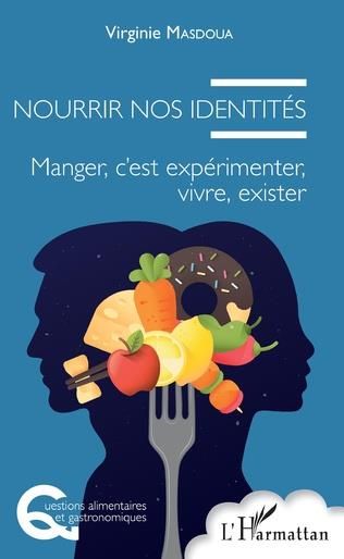 Emprunter Nourrir nos identités. Manger, c'est expérimenter, vivre, exister livre