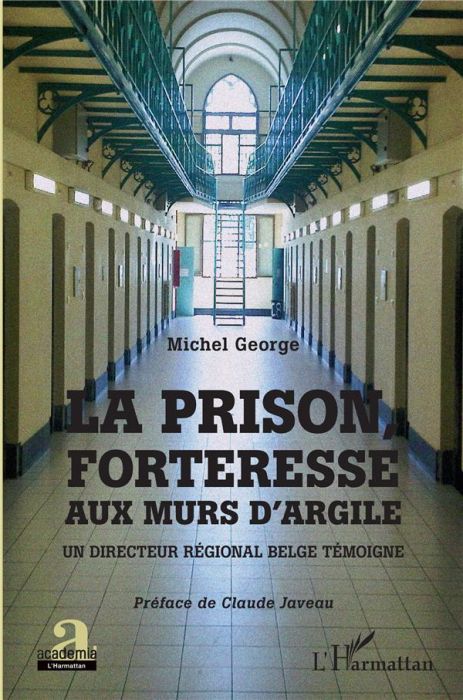 Emprunter La prison, forteresse aux murs d'argile. Un directeur régional belge témoigne livre